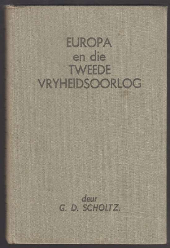 Europa en die Tweede Vryheidsoorlog  - Scholtz, G. D.