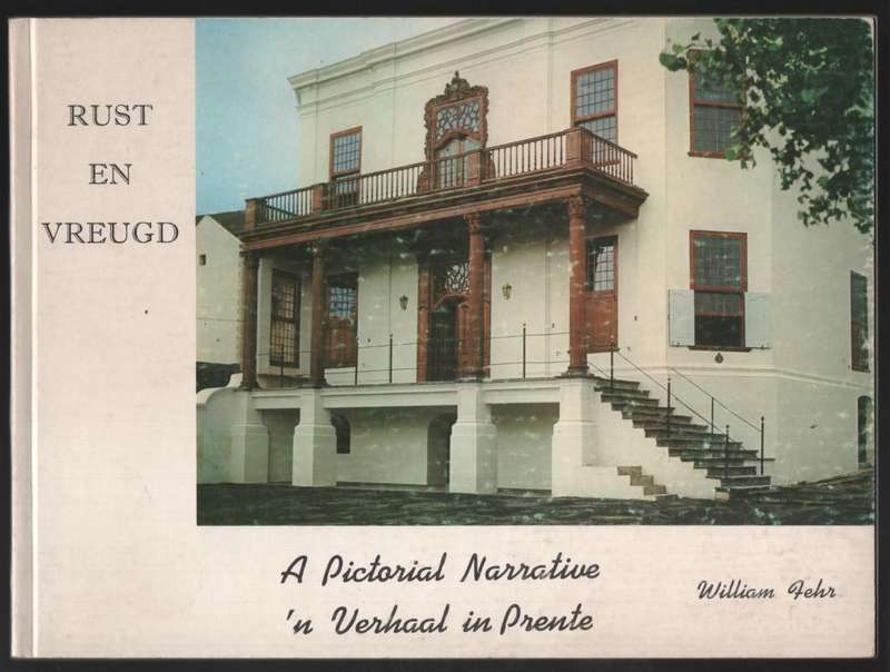 Rust en Vreugd: A Pictorial Narrative / 'n Verhaal in Prente - Fehr, William