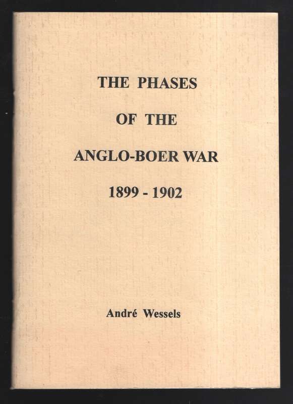 The Phases of the Anglo-Boer War, 1899-1902 - Wessels, Andre
