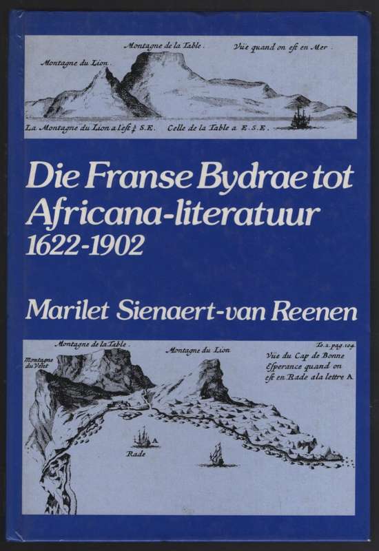 Die Franse Bydrae tot Africana-literatuur, 1622-1902 - Sienaert-van Reenen, Marilet
