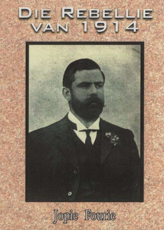 Die Rebellie van 1914 - Fourie, Jopie