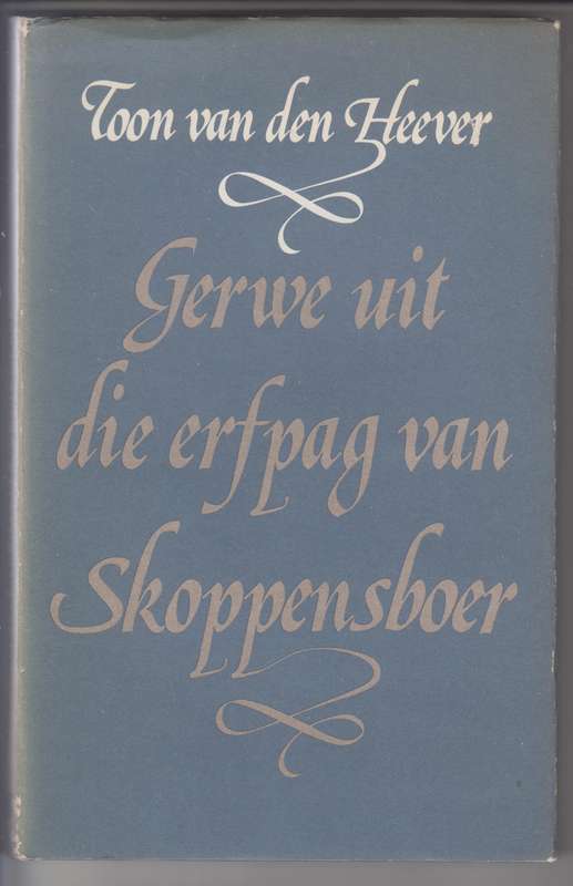 Gerwe Uit die Erfpag van Skoppensboer - Van den Heever, Toon