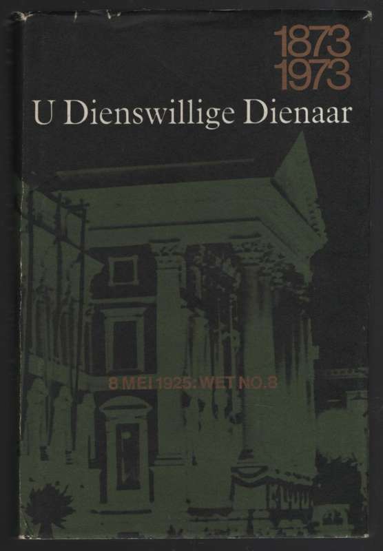 U Dieswillige Dienaar. Twee Stukkies Rekenskap: I. Die Wording van ' - Langenhoven, C. J.