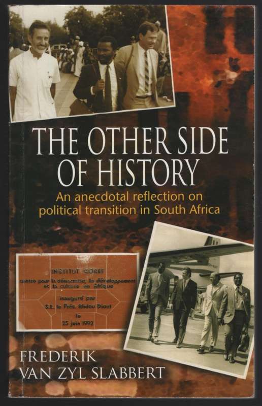 The Other Side of History: An anecdotal reflection on political tran - Van Zyl Slabbert, Frederik