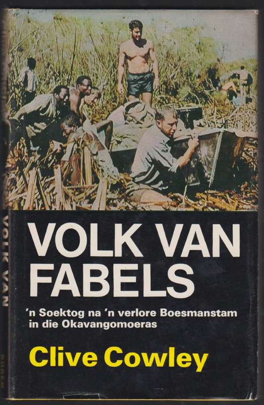 Volk van Fabels. Die verhaal van 'n Soektog na 'n verlore stam in di - Cowley, Clive