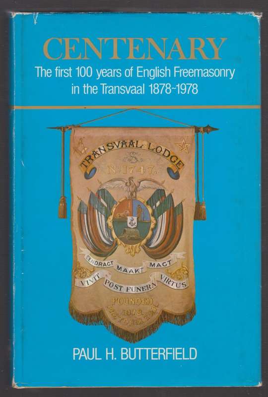 Centenary. The First 100 Years of English Freemasonry in the Transva - Butterfield, Paul H.