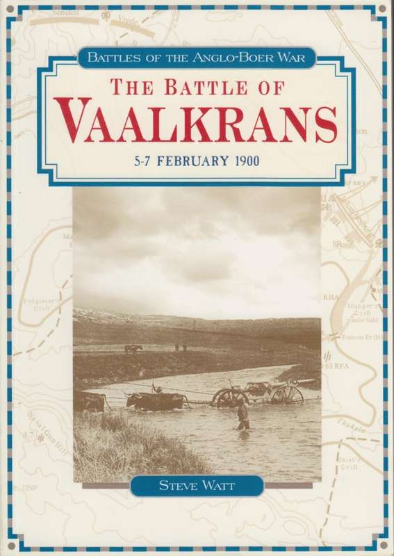 The Battle of Vaalkrans 5-7 February 1900 - Watt, Steve