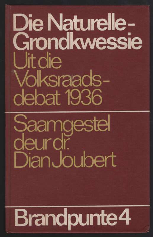 Die Naturelle-Grondkwessie Uit die Volksraaddebat 1936. Brandpunte N - Joubert, Dian