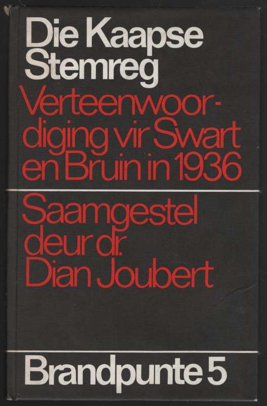 Die Kaapse Stemreg: Verteenwoordiging vir Swart en Bruin in 1936. Br - Joubert, Dian