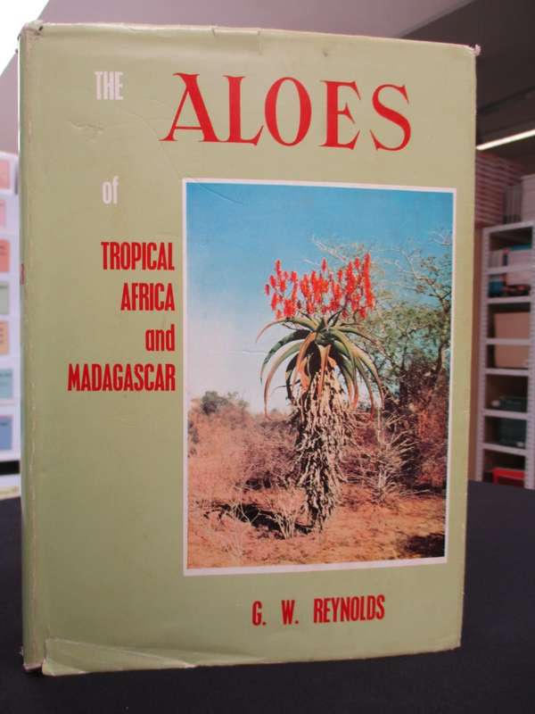 The Aloes of Tropical Africa and Madagascar - Reynolds, G. W.
