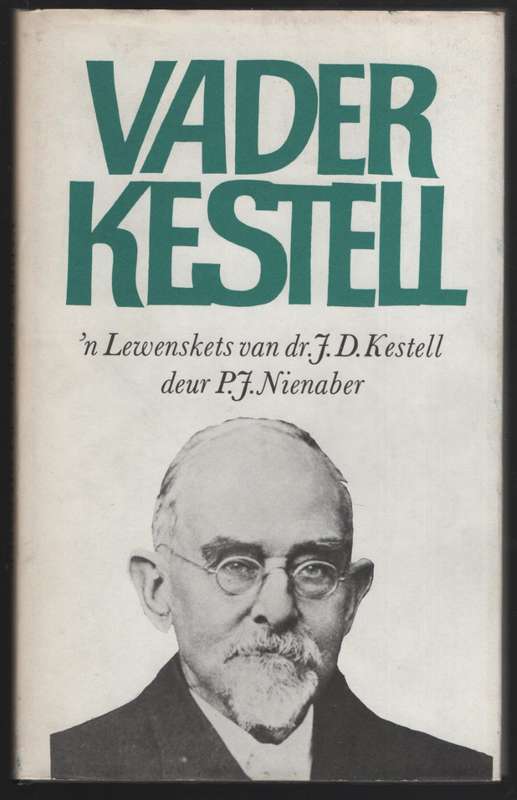 Vader Kestell: 'n Lewenskets van dr. J. D. Kestell. S.A. Galery No.  - Nienaber, P. J.