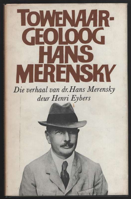 Towenaar-geoloog Hans Merensky: Die Verhaal van Dr. Hans Merensky. S - Eybers, Henri