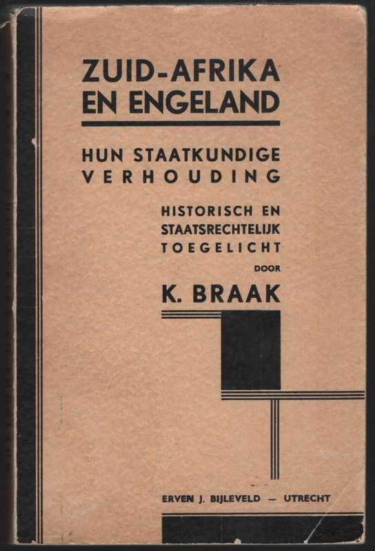 Zuid-Afrika en Engeland: Hun Staatkundige Verhouding. Historisch en  - Braak, K.