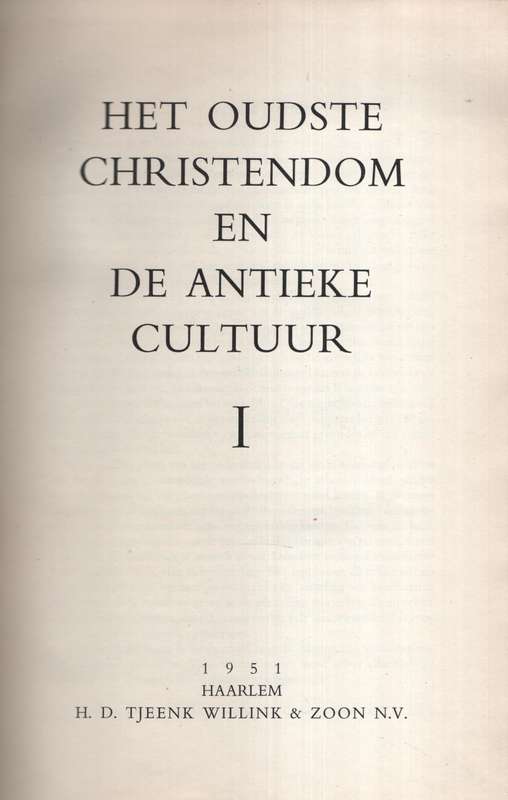 Het Oudste Christendom en de Antieke Cultuur. Vol 1 - Various