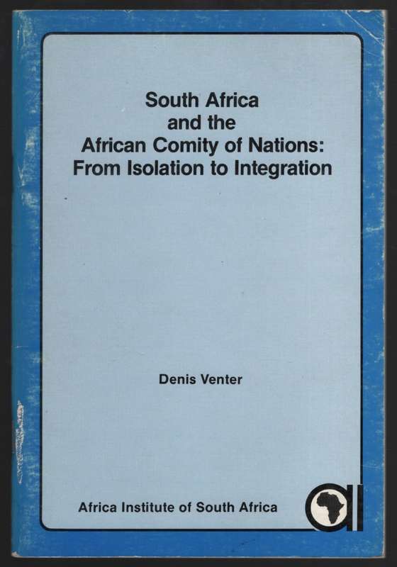 South Africa and the African Comity Of Nations: From Isolation to In - Venter, Denis