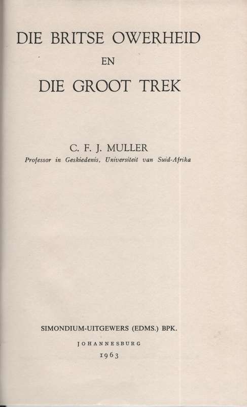 Die Britse Owerheid en die Groot Trek - Muller, C. F. J.