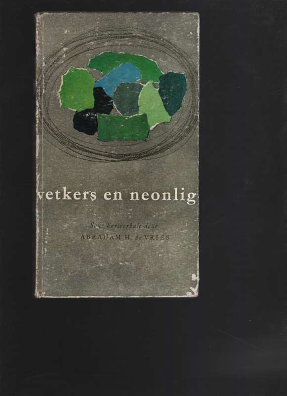 Vetkers en Neonlig - De Vries, Abraham
