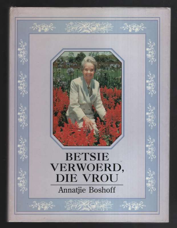 Betsie Verwoerd, die Vrou - Bosshoff, Annatjie