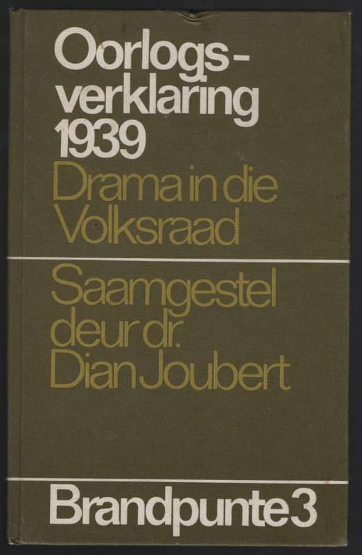 Oorlogsverklaring 1939: Drama in die Volksraad. Brandpunte No. 3 - Joubert, Dian