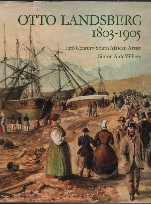 Otto Landsberg 1803-1905: 19th Century South African Artist - De Villiers, Simon A.