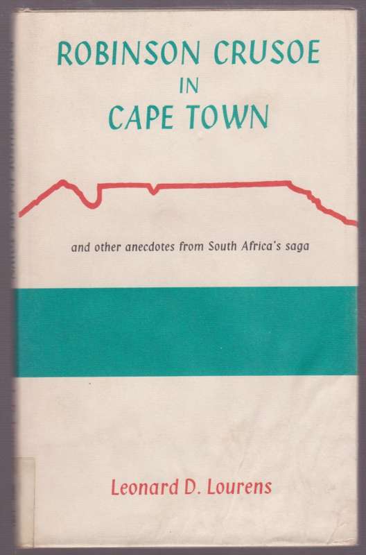 Robinson Crusoe in Cape Town, and Other Anecdotes from South Africa' - Lourens, Leonard D.