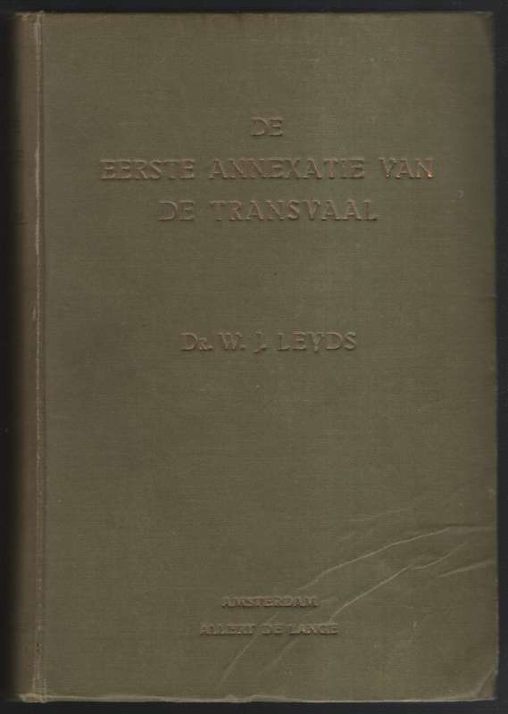 De Eerste Annexatie van de Transvaal - Leyds, W. J.