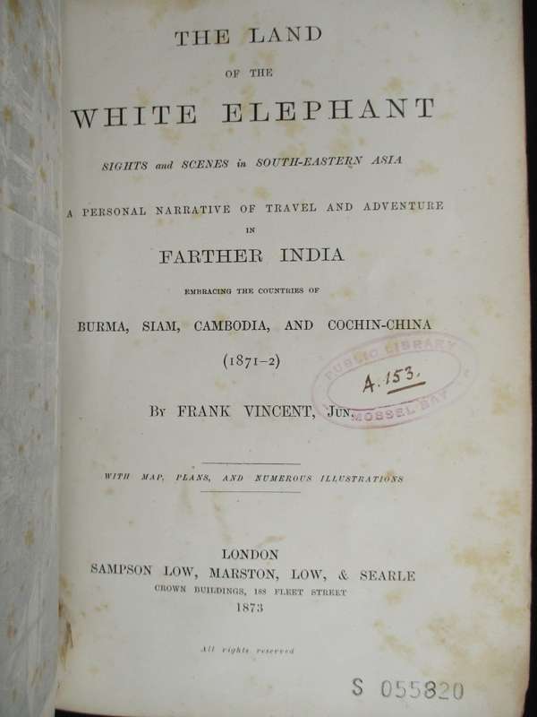 The Land of the White Elephant: Sights and Scenes in South-Eastern A - Vincent Jr, Frank