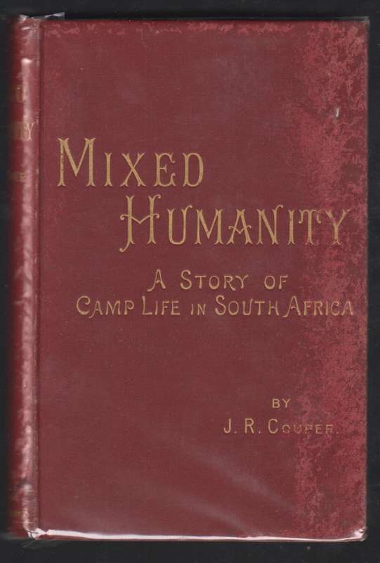 Mixed Humanity. A story of Camp Life in South Africa - Couper, J. R.