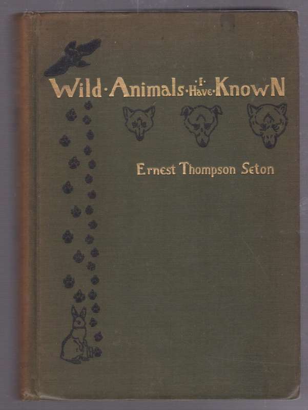 Wild Animals I have Known, and 200 Drawings - Seton, Ernest Thompson