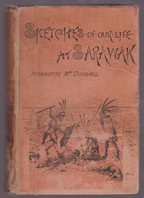 Sketches of Our Life at Sarawak - McDougall, Harriette