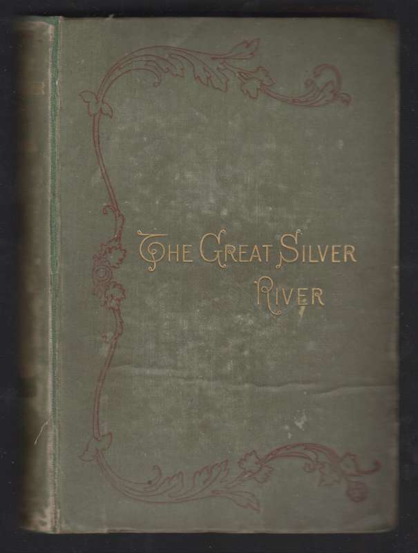 The Great Silver River: Notes of a residence in Buenos Ayres in 1880 - Rumbold, Sir Horace