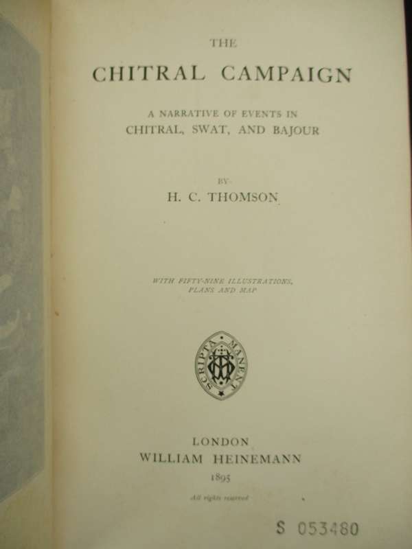 The Chitral Campaign: A Narrative of Events in Chitral, Swat, and Ba - Thomson, H. C.