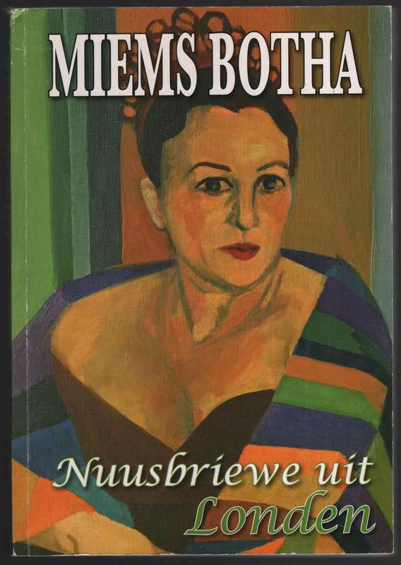 Nuusbriewe Uit Londen - Botha, Miems