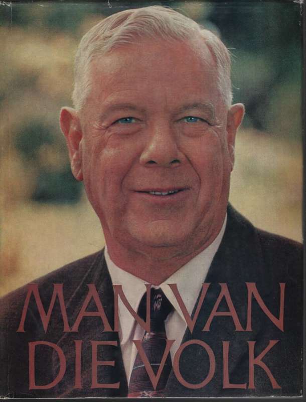Man van die Volk: Gedenkalbum H. F. Verwoerd - Grobbelaar, Pieter W.