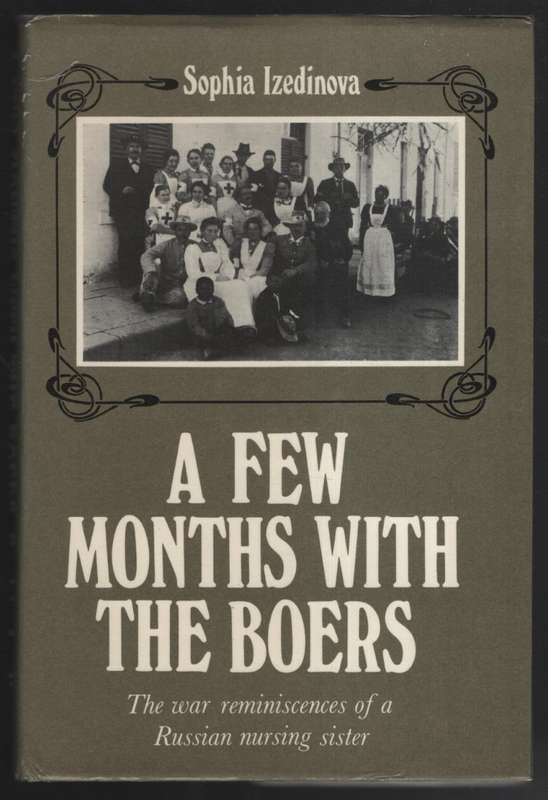 A Few Months with the Boers: The War Reminiscences of a Russian Nurs - Izedinova, S.