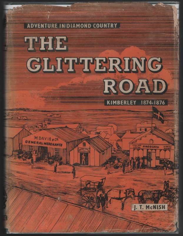 The Glittering Road: Kimberley 1874-1876 - McNish, J. T.
