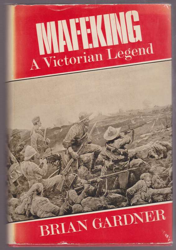 Mafeking: A Victorian Legend - Gardner, Brian