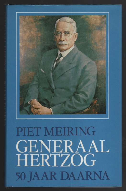 Generaal Hertzog: 50 Jaar Daarna - Meiring, Piet