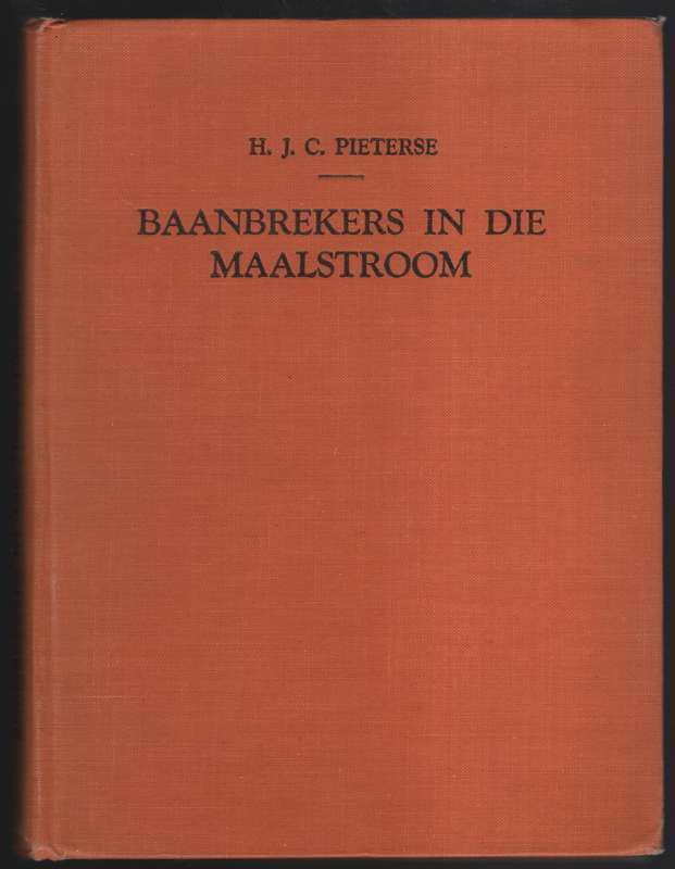 BAANBREKERS IN DIE MAALSTROOM - PIETERSE,H
