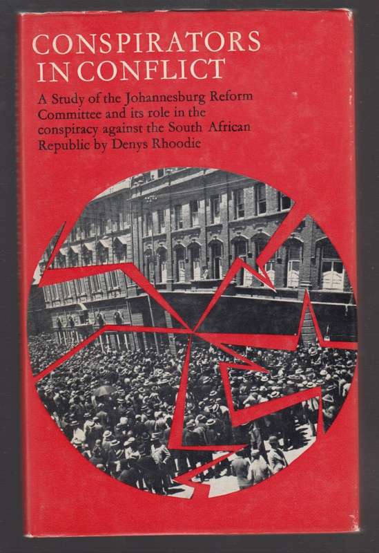 Conspirators in Conflict: A Study of the Johannesburg Reform Committ - Rhoodie, Denys