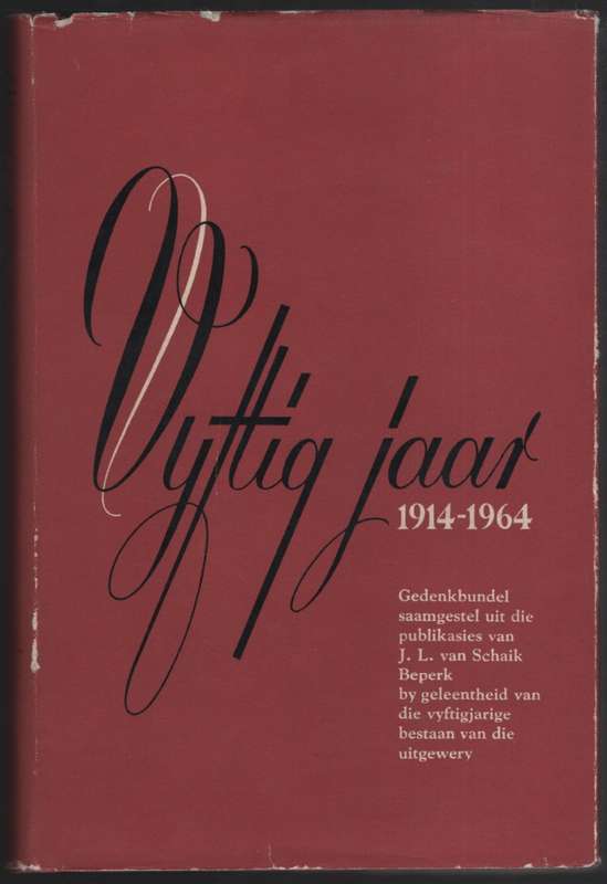 Vyftig Jaar Gedenkbundel: J. L. van Schaik Beperk, 1914-1964 - Various