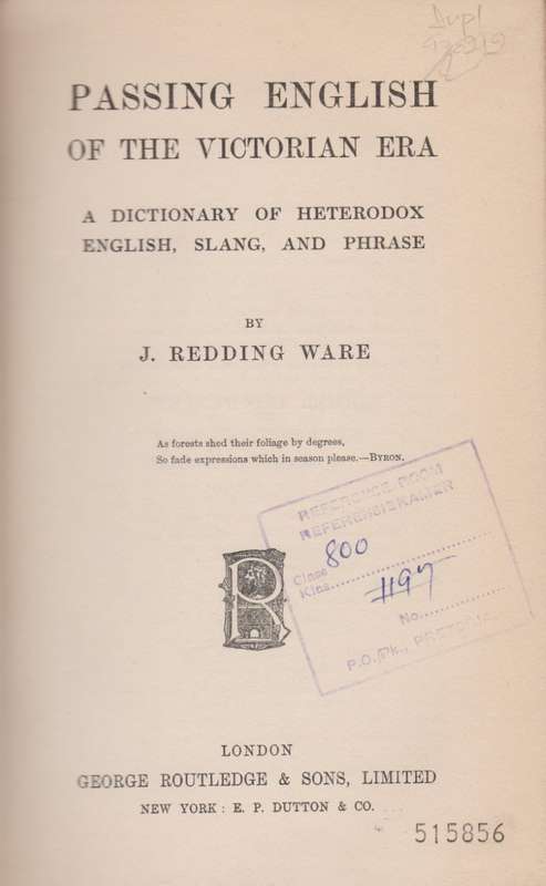 Passing English of the Victorian Era: A Dictionary of Heterodox Engl - Ware, J. Redding