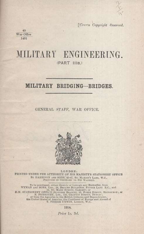Military Engineering. Part IIIB. Military Bridging-Bridges - General Staff, War Office