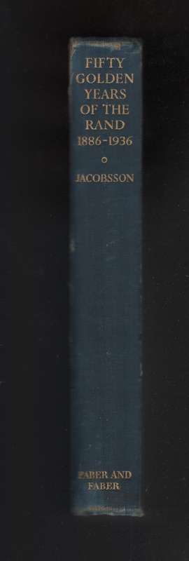 Fifty Golden Years of the Rand, 1886-1936 - Jacobsson, D.