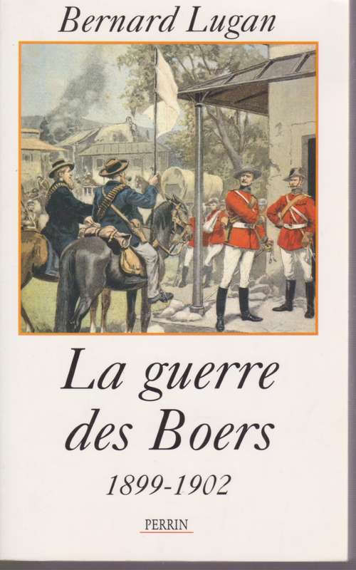 La Guerre des Boers 1899-1902 - Lugan, Bernard
