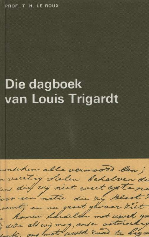 Die Dagboek van Louis Trigardt - Le Roux, T. H.