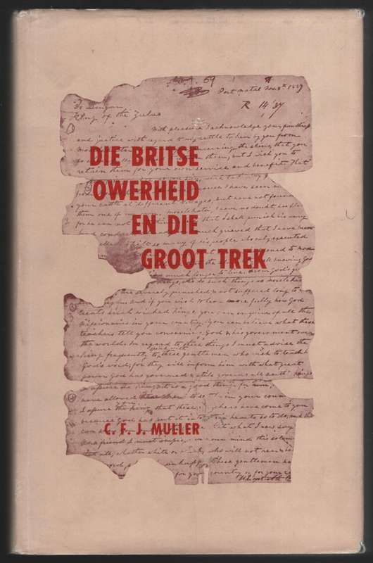 Die Britse Owerheid en die Groot Trek - Muller, C. F. J.