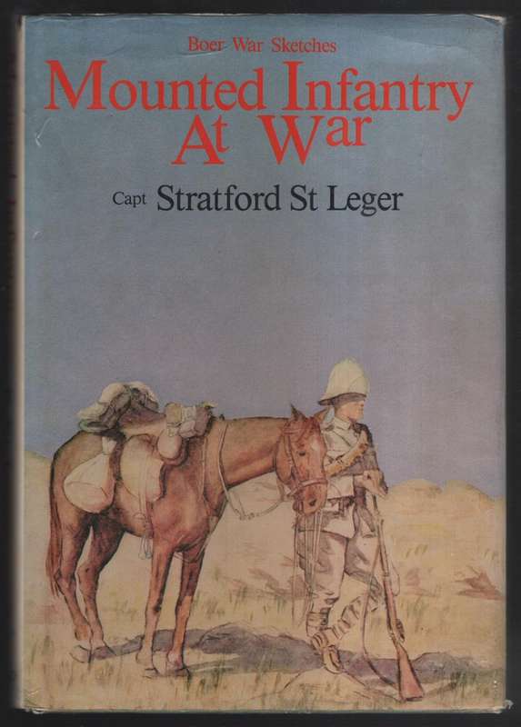Mounted Infantry at War: Boer War Scetches - St. Leger, Stratford