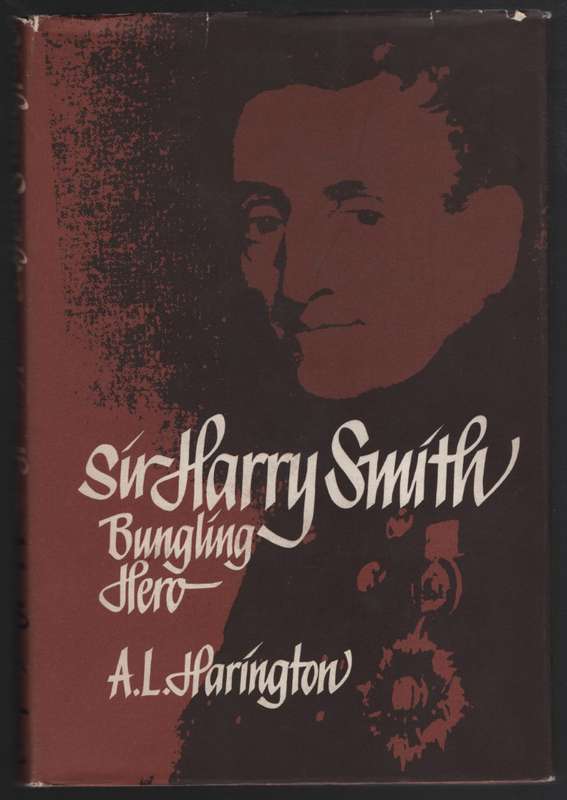 Sir Harry Smith - Bungling Hero - Harington, A. L.