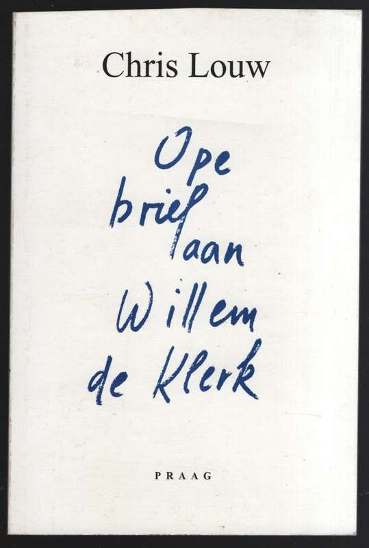 Ope Brief aan Willem de Klerk - Louw, Chris